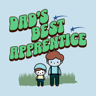 Dad's Best Apprentice T-Shirt