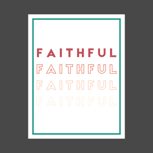 FAITHFUL T-Shirt