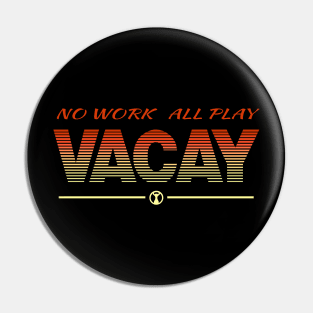 Vacay Pin