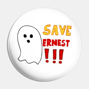 We Have a Ghost. Save Ernest Pin