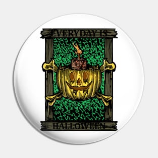 Everyday is Halloween Pin