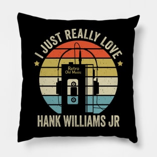 I Just Really Love Hank Jr Retro Old Music Style Pillow