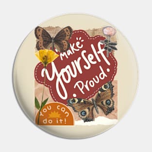 Make yourself proud - Motivational Quotes Pin