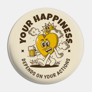 Your happiness depends on your action Pin