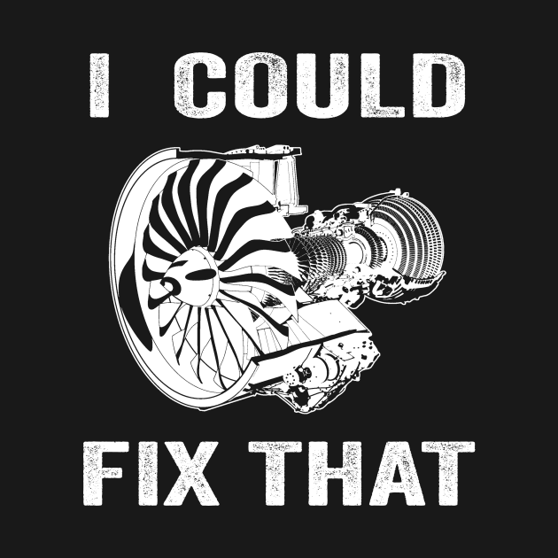 I could fix that Mechanical Engineering by Crazyshirtgifts