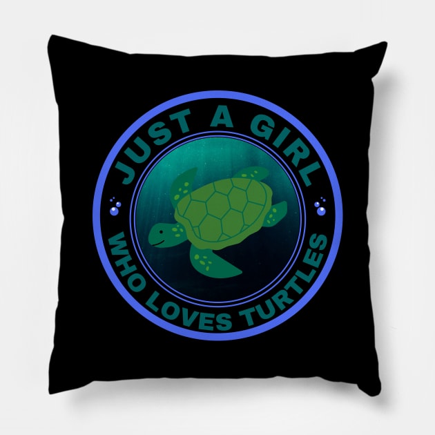 Just a girl who loves Turtles Pillow by InspiredCreative