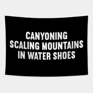 Canyoning Scaling Mountains in Water Shoes Tapestry