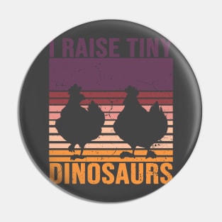 I Raise Tiny Dinosaurs Vintage Retro Chicken Pin