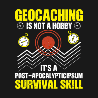 Geocaching Saying T-Shirt