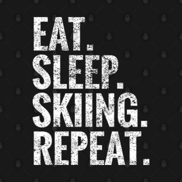 Eat Sleep Skiing Repeat by TeeLogic