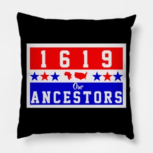 1619 HONOR OUR ANCESTORS Pillow