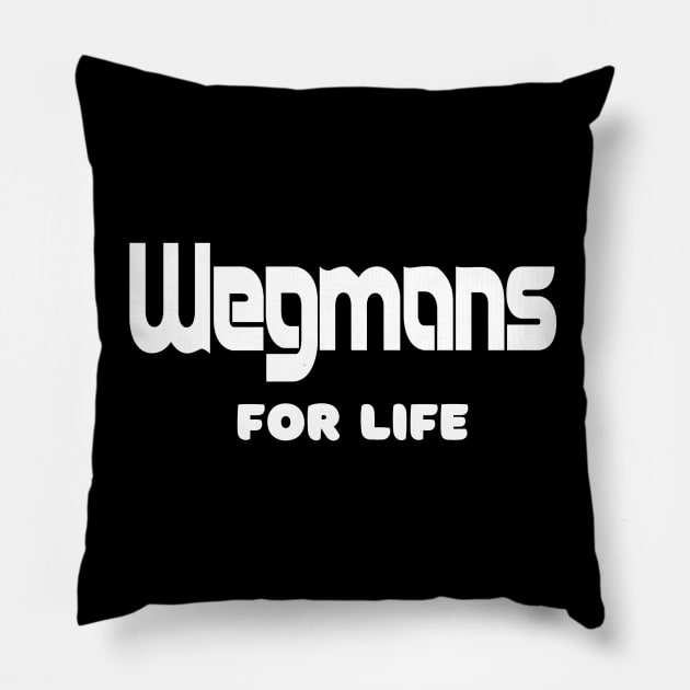 Wegmans for life! Pillow by tocksickart