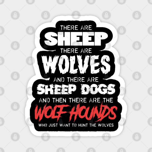 Sheep Wolves Sheep Dogs and Wolf Hounds - Chris Kyle Magnet by MonkeyKing