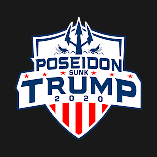 Poseidon sunk  trump - trump boat sunk - funny anti trump T-Shirt