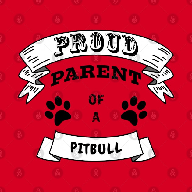 Proud Parent of a Pitbull by Ray Wellman Art
