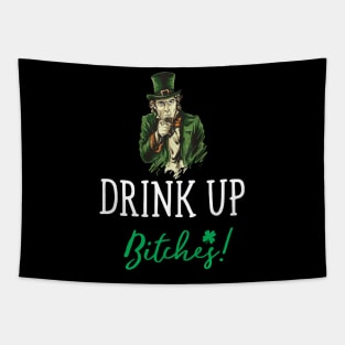 Drink Up Bitches! Funny St. Patrick's Day Cute Tapestry