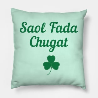 Irish Blessing Gift Irish Gaeilge Ireland Lover Gifts Saol Fada Chugat Pillow