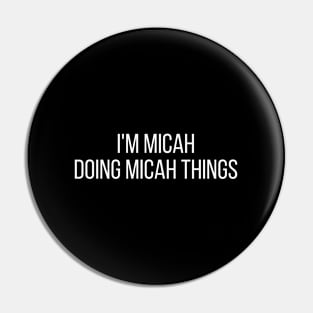 I'm Micah doing Micah things Pin