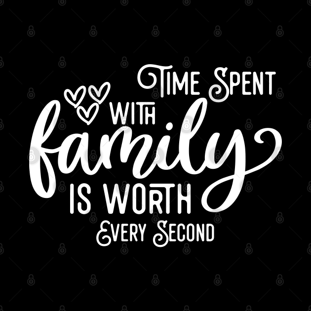 Time Spent With Family Is Worth Every Second by Astramaze