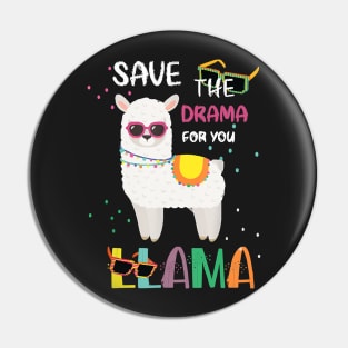 Funny Save The Drama For Your Llama  For Women Pin