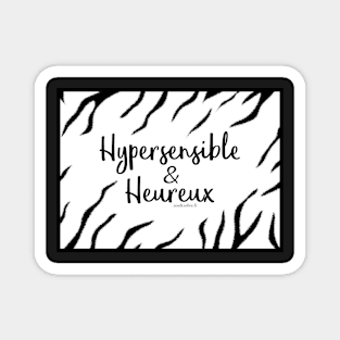 Hypersensitive and Happy Magnet