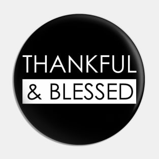 Thankful And Blessed Pin