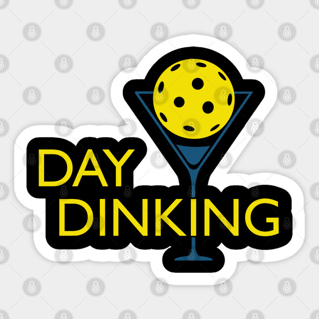 Day Dinking Pickleball - Pickleball - Sticker