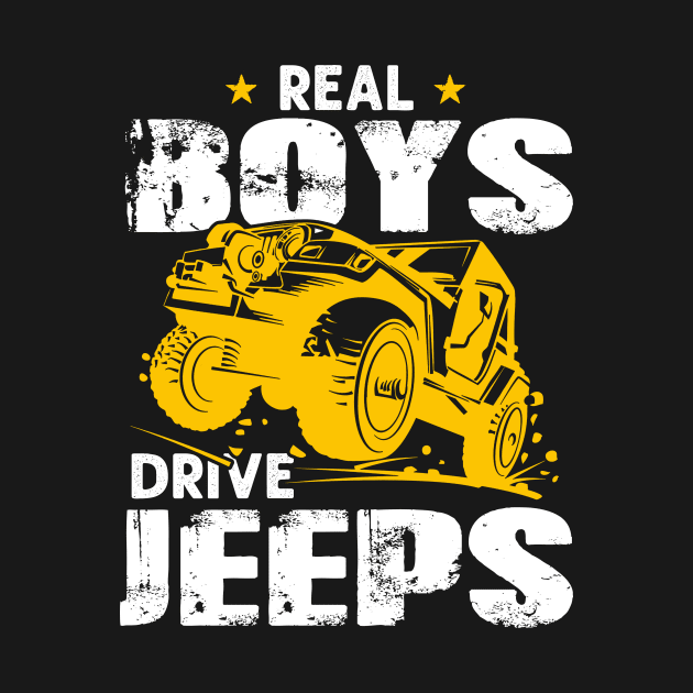 Real Boys Drive Jeeps Jeep Men/Women/Kid Jeeps Lover by Nancie