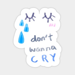 don't wanna cry Magnet