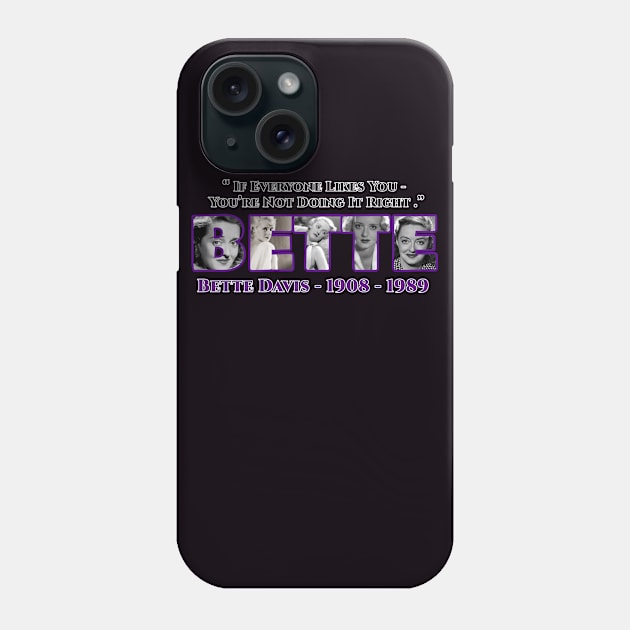 BETTE DAVIS - IF EVERYONE LIKES YOU.. Phone Case by CS77