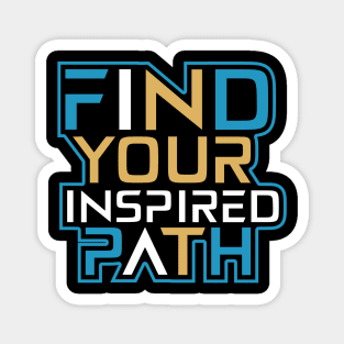 Find Your Inspired Path Magnet