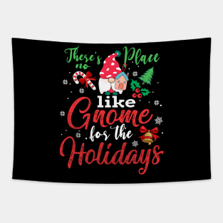 These's no Place like Gnome for the Holiday for Christmas T-Shirt Tapestry