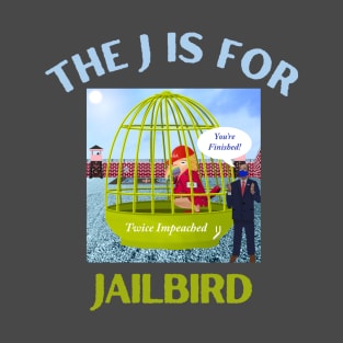 Donald J Trump Jailbird Adam Schiff Impeachment T-Shirt