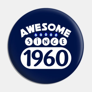 Awesome Since 1960 Pin