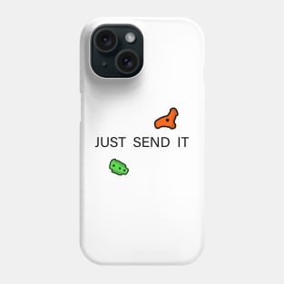 Just Send It Phone Case