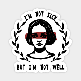 I'm Not Sick Magnet