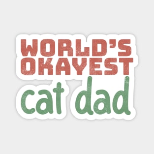 World's Okayest Cat Dad Magnet