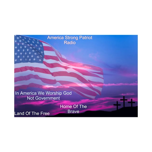 In America We Worship God Not Government by America Strong Patriot Radio Store