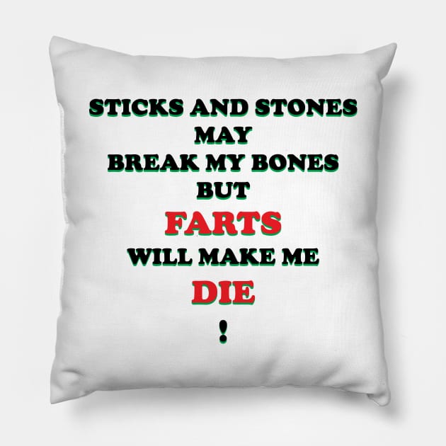 Sticks and Stones and Farts Pillow by MonkeyBusiness