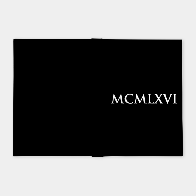 1966 MCMLXVI (Roman Numeral) - Mcmlxvi - Notebook | TeePublic