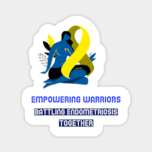 empowering warriors,. battling empowering warriors,. battling endomertiosis together together Magnet