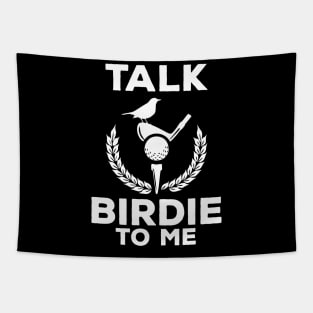 Cute Talk Birdie To Me Funny Golfing Pun Golfer Tapestry