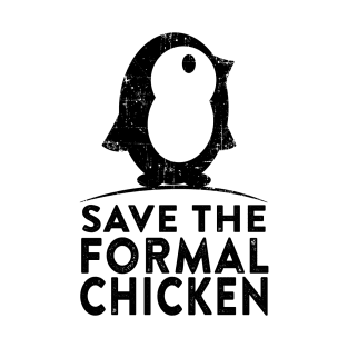 Save the Formal Chicken T-Shirt