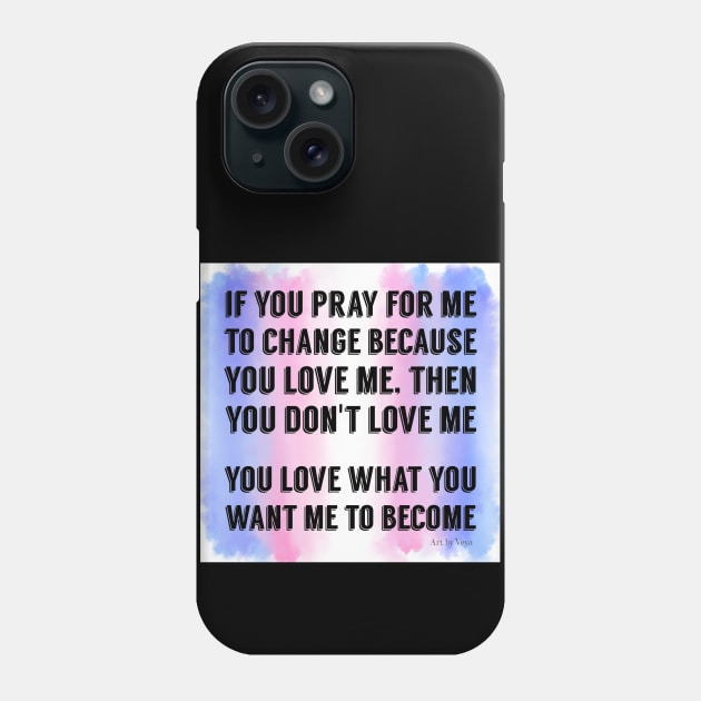 Don't Pray For Me Phone Case by Art by Veya