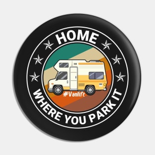 Vanlife Home Is Where You Park It Pin