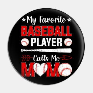 My Favorite Baseball Player Calls Me Mom tee, Mother's Day Pin