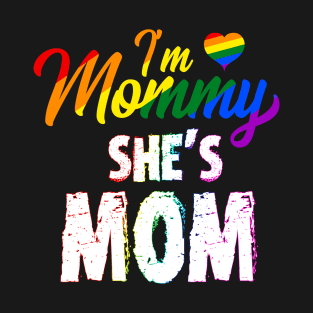 I'm Mommy She's Mama - LGBT Lesbian Pride Matching T-Shirt