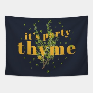 It's Party Thyme - Funny Pun Tapestry