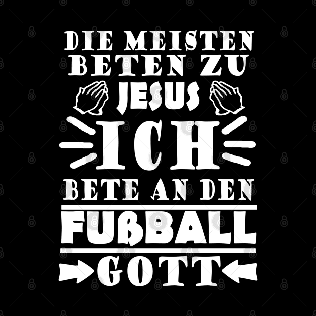 Fußball Fußballspieler Fan Fußballgott Spruch by FindYourFavouriteDesign