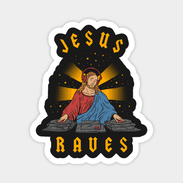 Jesus Raves Magnet by dumbshirts